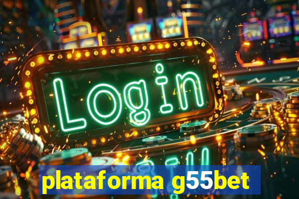 plataforma g55bet